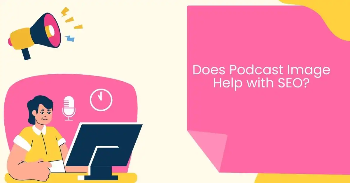 Does Podcast Image Help with SEO?