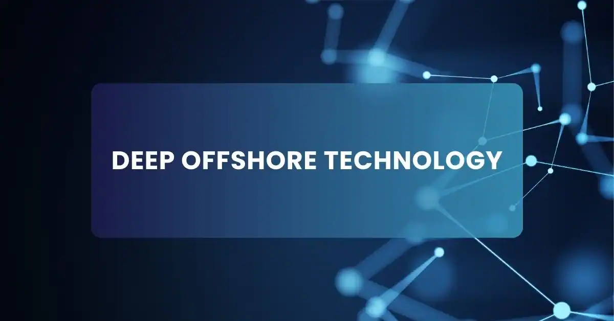 Deep Offshore Technology