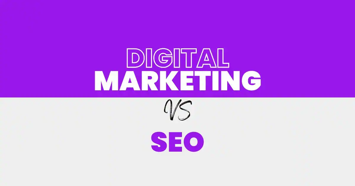 SEO vs Digital Marketing