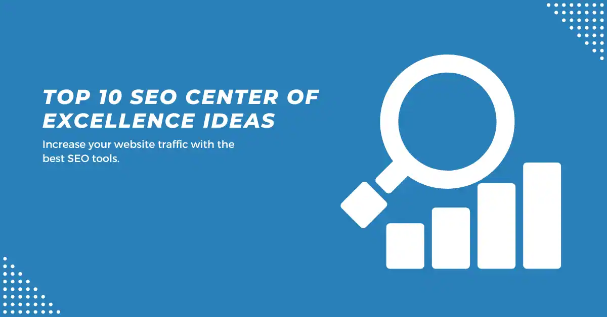 SEO Center of Excellence Ideas